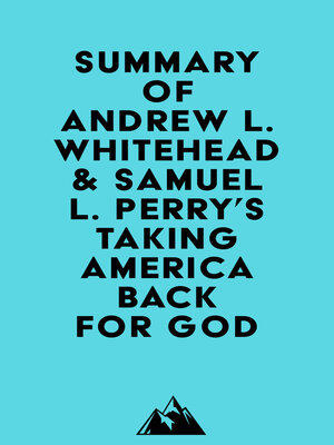 cover image of Summary of Andrew L. Whitehead & Samuel L. Perry's Taking America Back for God